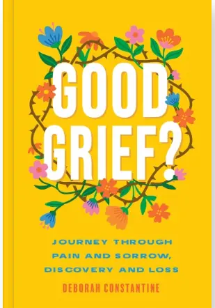 Cover of GoodGrief! Journey Through Pain and Sorrow, Discovery and Loss