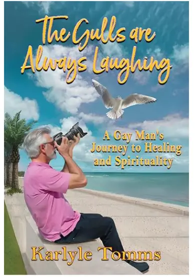 Cover of The Gulls Are Always Laughing: A Gay Man’s Journey to Healing and Spirituality