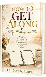 How to Get Along: My Marriage and Me by Dr. Donna Pedlar